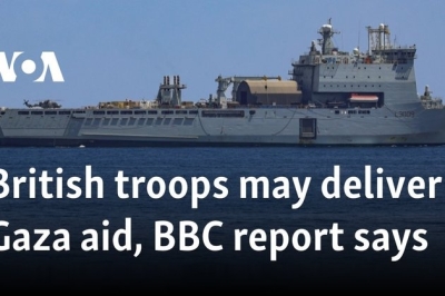 British troops may deliver Gaza aid, BBC report says