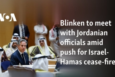 Blinken, Jordanian leaders push for Israel-Hamas cease-fire