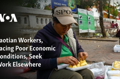 Laotian Workers, Facing Poor Economic Conditions, Seek Work Elsewhere