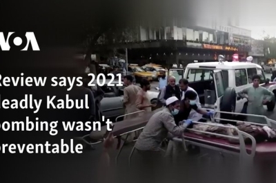 Review says 2021 deadly Kabul bombing wasn’t preventable