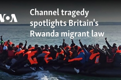 Channel tragedy spotlights Britain’s Rwanda migrant law