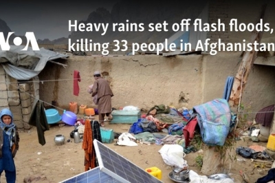 Heavy rains set off flash floods, killing 33 people in Afghanistan