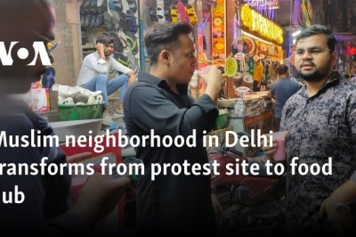Muslim neighborhood in Delhi transforms from protest site to food hub