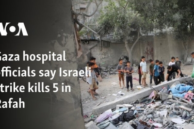 Gaza hospital officials say Israeli strike kills 5 in Rafah