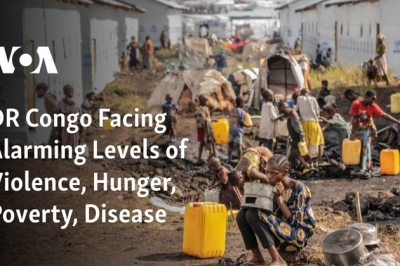 DR Congo Facing Alarming Levels of Violence, Hunger, Poverty, Disease