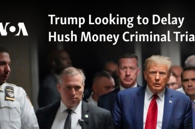 Trump Looking to Delay Hush Money Criminal Trial
