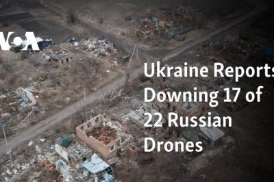 Ukraine Reports Downing 17 of 22 Russian Drones