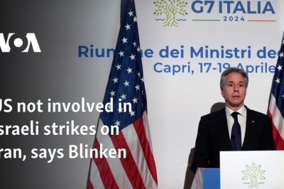 US not involved in Israeli strikes on Iran, says Blinken