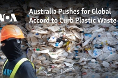 Australia Pushes for Global Accord to Curb Plastic Waste