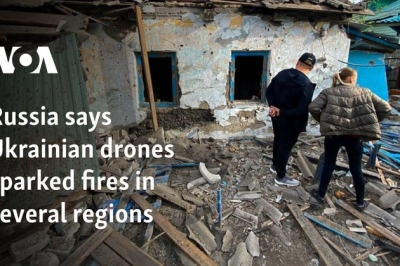 Russia says Ukrainian drones sparked fires in several regions
