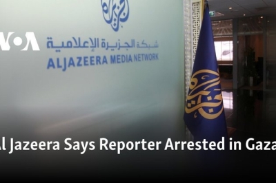 Al Jazeera Says Reporter Arrested in Gaza