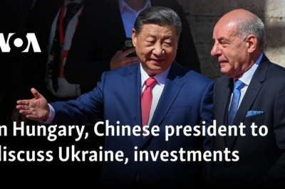 In Hungary, Chinese president to discuss Ukraine, investments