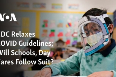 CDC Relaxes COVID Guidelines; Will Schools, Day Cares Follow Suit