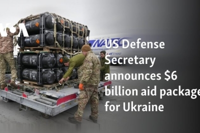 US Defense Secretary announces $6 billion aid package for Ukraine